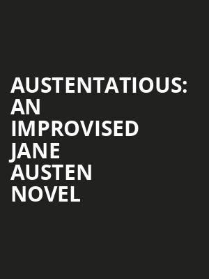 Austentatious: An Improvised Jane Austen Novel at Arts Theatre